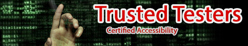 Trusted Testers, Certified Accessibility